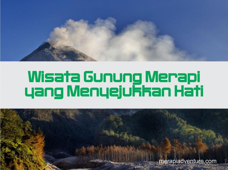 Wisata Gunung Merapi yang Menyejukkan Hati